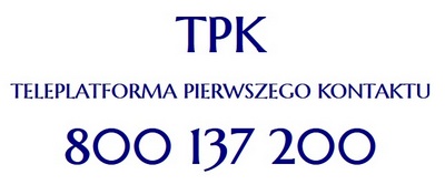 przejdź do strony Teleplatformy pierwszego kontaktu lub zadzwoń telefon: 800137200