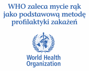 Tekst: WHO zaleca mycie rąk jako podstawową metodę profilaktyki zakażeń. Pod tekstem logo World Health Organization